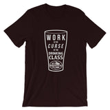 Work is the CURSE of the Drinking Class!