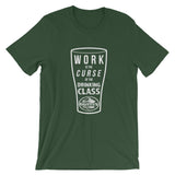 Work is the CURSE of the Drinking Class!